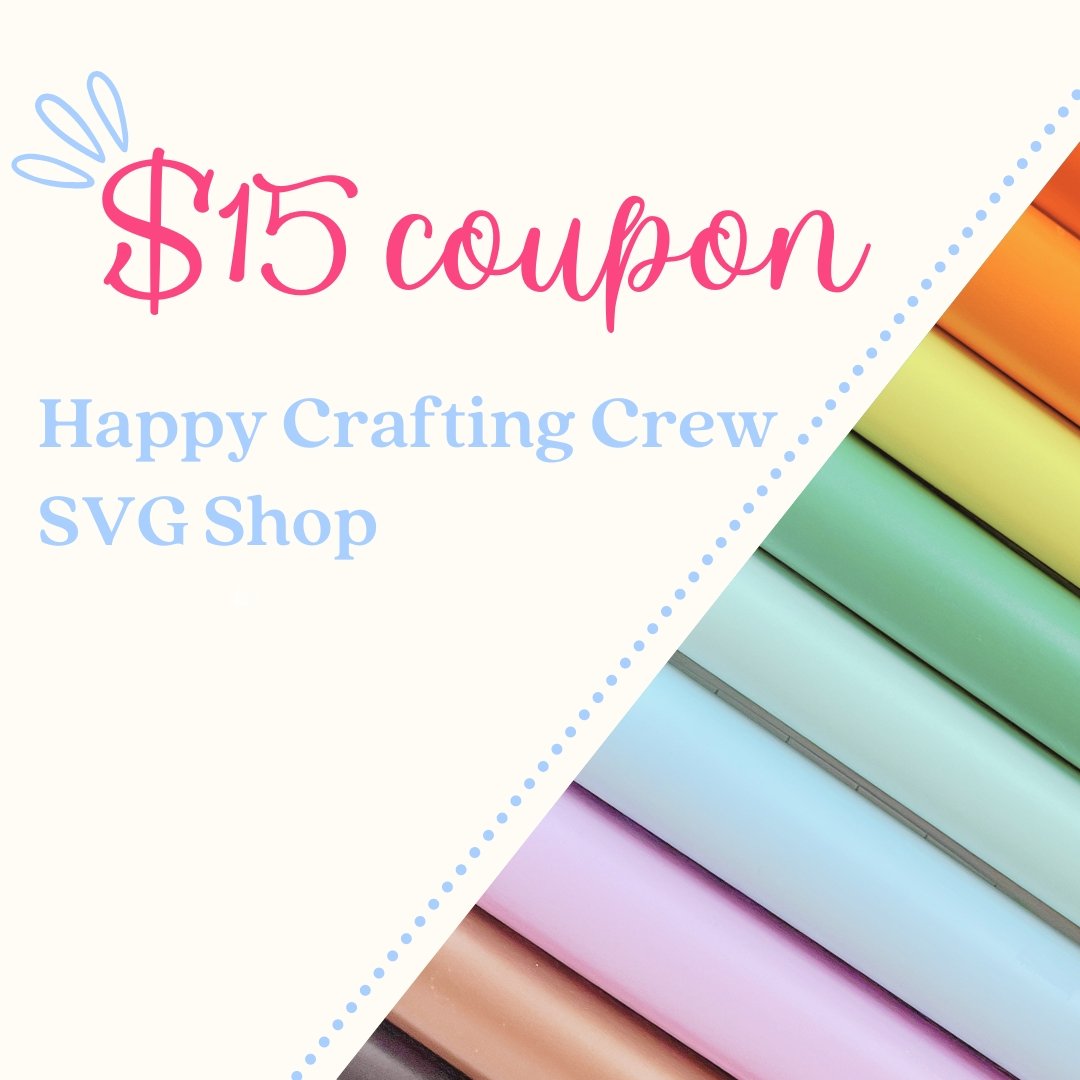 $15 Off In The Happy Crafting Crew SVG Shop! 